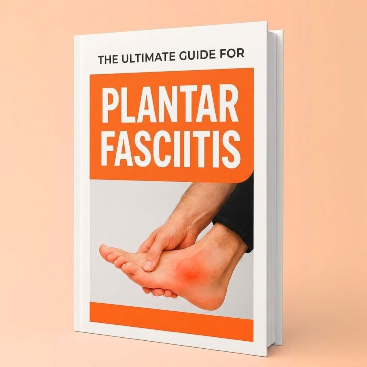 The Ultimate Guide For Plantar Fasciitis